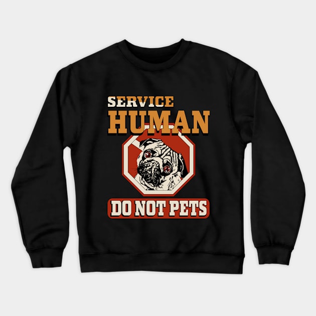 service human do not pet Crewneck Sweatshirt by PunnyPoyoShop